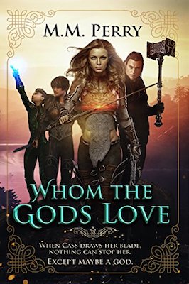 Whom the Gods Love by M.M. Perry