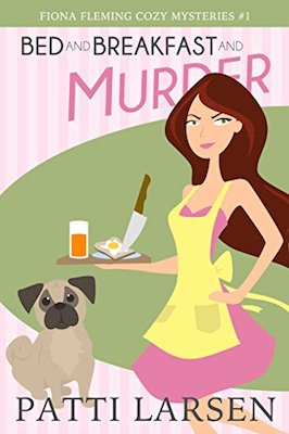 Bed and Breakfast and Murder by Patti Larsen