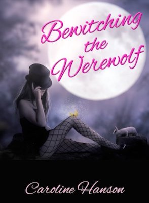 Bewitching the Werewolf by Caroline Hanson