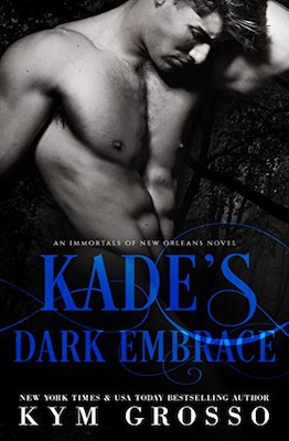 Kade’s Dark Embrace by Kym Grosso