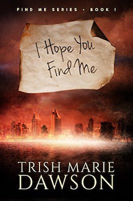 I Hope You Find Me by Trish Marie Dawson
