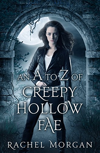 An A to Z of Creepy Hollow Fae by Rachel Morgan