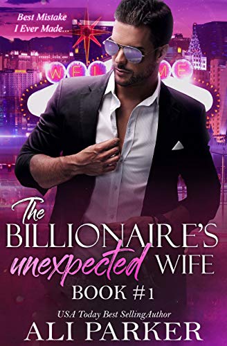 The Billionaire’s Unexpected Wife by Ali Parker