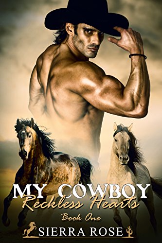 My Cowboy: Reckless Hearts by Sierra Rose