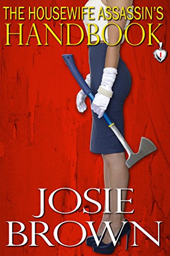 The Housewife Assassin’s Handbook by Josie Brown