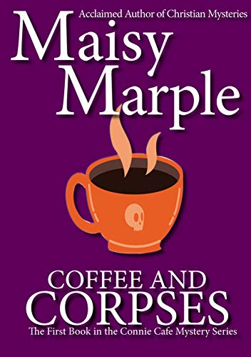 Coffee & Corpses by Maisy Marple