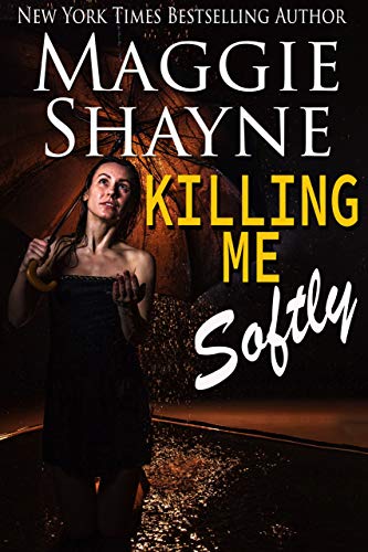Killing Me Softly by Maggie Shayne