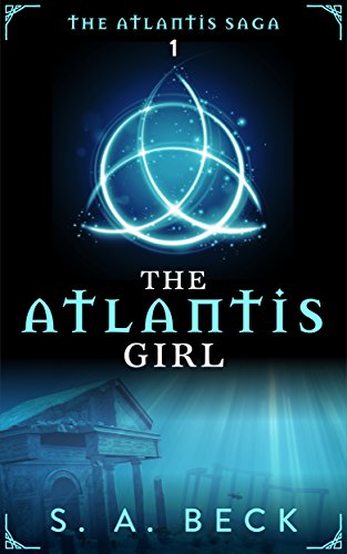 The Atlantis Girl by S.A. Beck