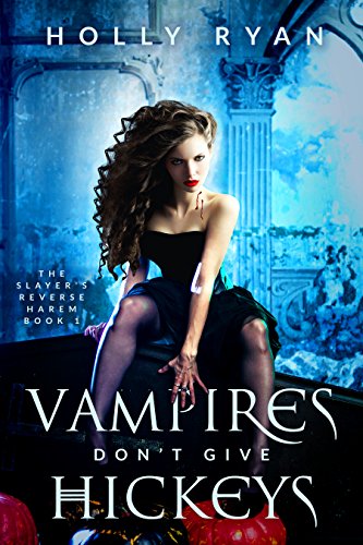 Vampires Don’t Give Hickeys by Holly Ryan