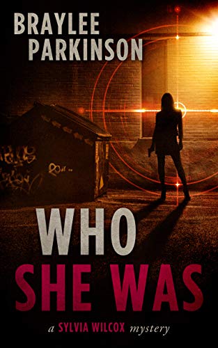 Who She Was by Braylee Parkinson