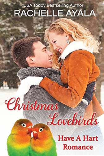 Christmas Lovebirds: The Hart Family by Rachelle Ayala