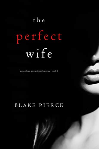 The Perfect Wife by Blake Pierce